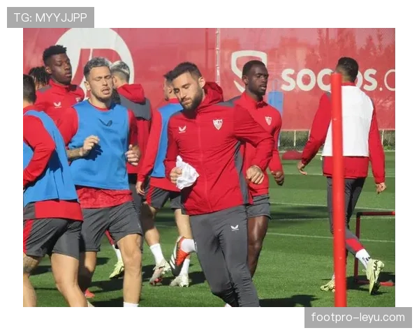 塞维利亚进攻火力全开，状态回暖成争胜关键